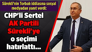 CHP'li Sertel AK Partili Sürekli'ye o seçimi hatırlattı…