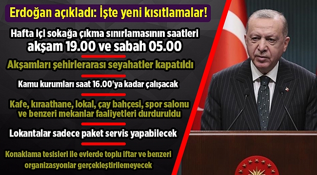 Erdoğan açıkladı: İşte yeni kısıtlamalar!