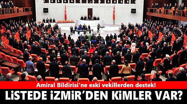 Eski vekillerden Amiral Bildirisi'ne destek! Aralarında İzmirli isimlerde var...