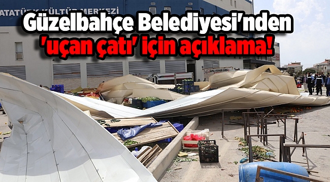 Güzelbahçe Belediyesi&#039;nden &#039;uçan çatı&#039; için açıklama!