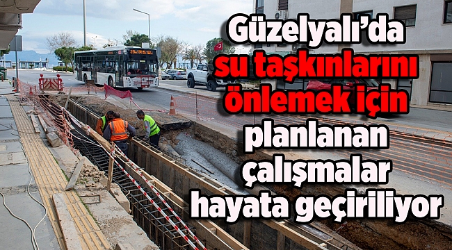 Güzelyalı’da su taşkınlarını önlemek için planlanan çalışmalar hayata geçiriliyor
