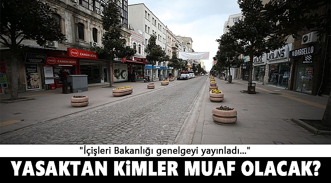 İçişleri Bakanlığı&#039;ndan &quot;Tam Kapanma Tedbirleri&quot; genelgesi