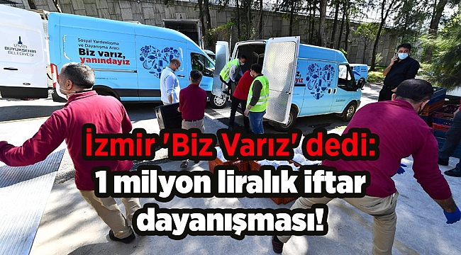 İzmir 'Biz Varız' dedi: 1 milyon liralık iftar dayanışması!