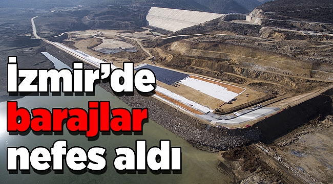 İzmir’de barajlar nefes aldı