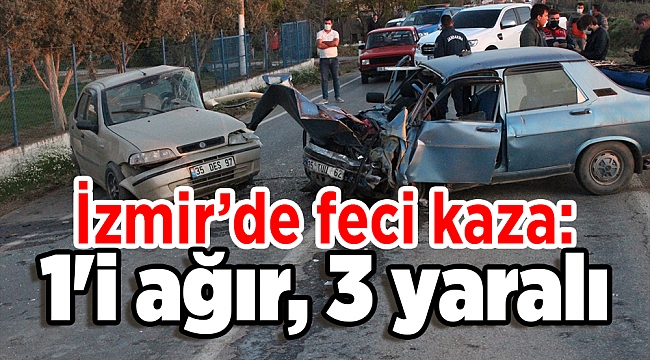 İzmir&#039;de iki otomobil çarpıştı: 1&#039;i ağır, 3 yaralı