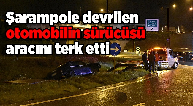 İzmir'de şarampole devrilen otomobilin sürücüsü aracını terk etti
