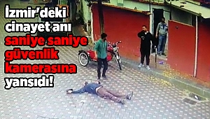 İzmir'deki pompalı dehşet saniye saniye güvenlik kamerasına yansıdı!
