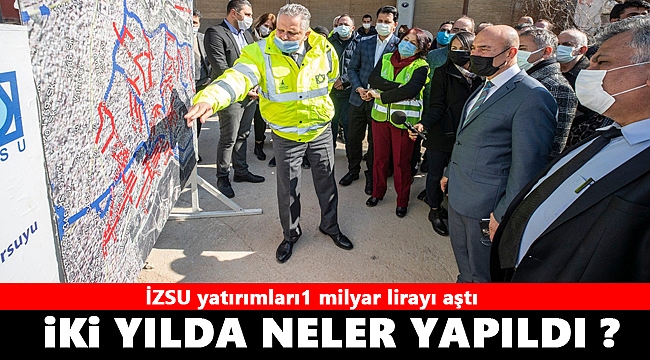 İZSU yatırımları 2 yılda 1 milyar lirayı aştı