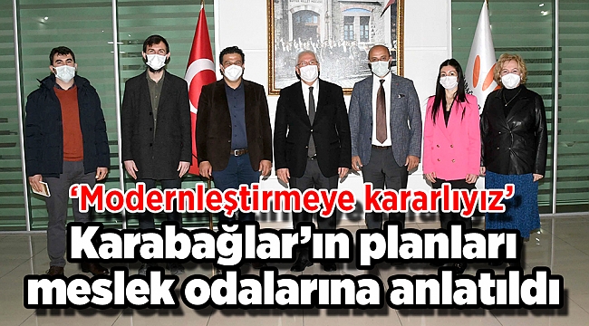 Karabağlar’ın planları meslek odalarına anlatıldı