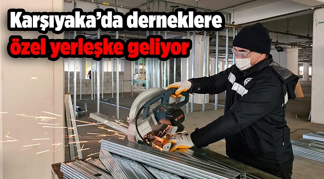 Karşıyaka’da derneklere özel yerleşke geliyor