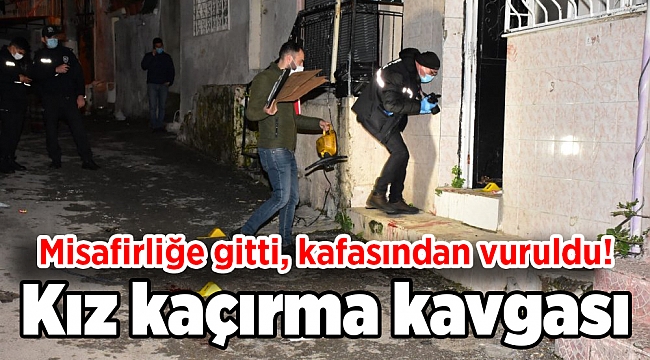 Kız kaçırma kavgası: Misafirliğe gitti, kafasından vuruldu!
