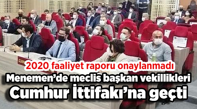 Menemen'de meclis başkan vekillikleri Cumhur İttifakı'na geçti