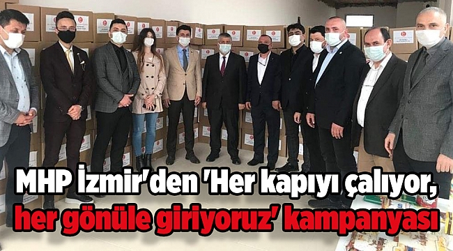 MHP İzmir'den 'Her kapıyı çalıyor, her gönüle giriyoruz' kampanyası