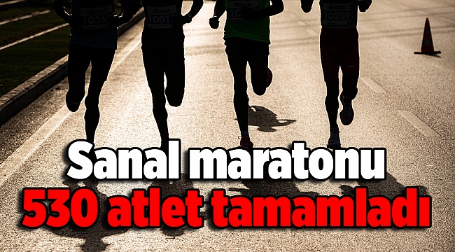 Sanal maratonu 530 atlet tamamladı