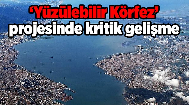 ‘Yüzülebilir Körfez’ projesinde kritik gelişme