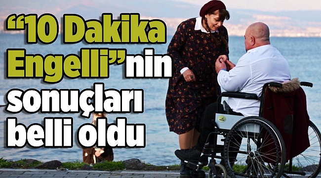 “10 Dakika Engelli”nin sonuçları belli oldu