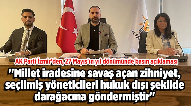 AK Parti İzmir'den, 27 Mayıs'ın yıl dönümünde basın açıklaması