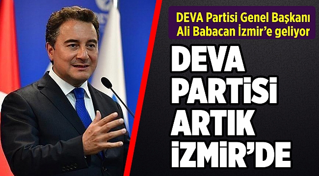 Ali Babacan İzmir’e geliyor