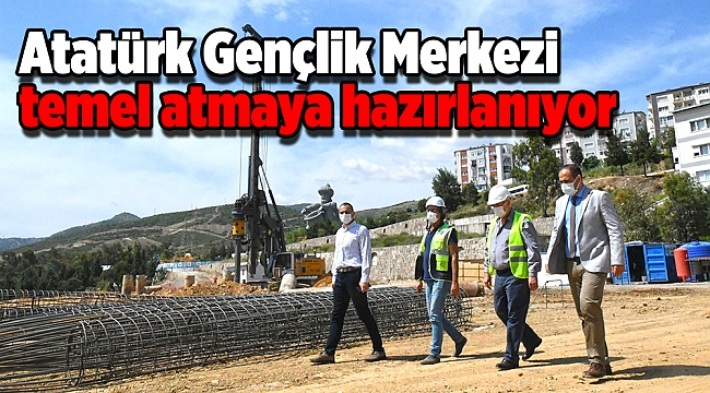 Atatürk Gençlik Merkezi temel atmaya hazırlanıyor