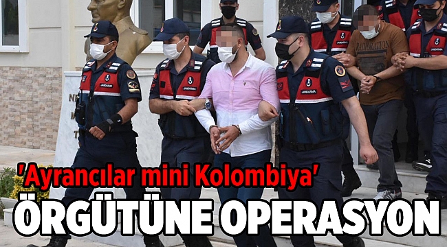 Ayrancılar mini Kolombiya' isimli suç örgütüne operasyon: 14 gözaltı