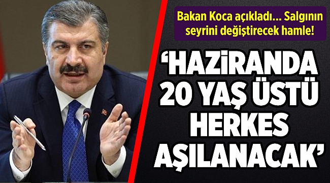 Bakan Koca açıkladı... Salgının seyrini değiştirecek hamle!