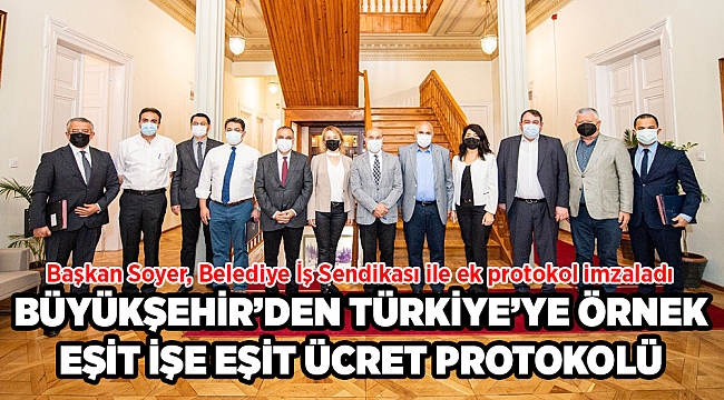 Başkan Soyer, Belediye İş Sendikası ile ek protokol imzaladı