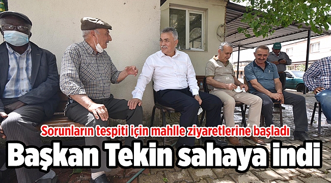 Başkan Tekin sahaya indi