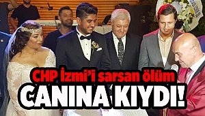 CHP İzmir'i sarsan intihar