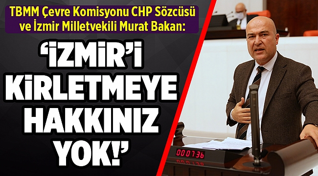 CHP'li Bakan: Tehlikeli atıkları kentimizde istemiyoruz!