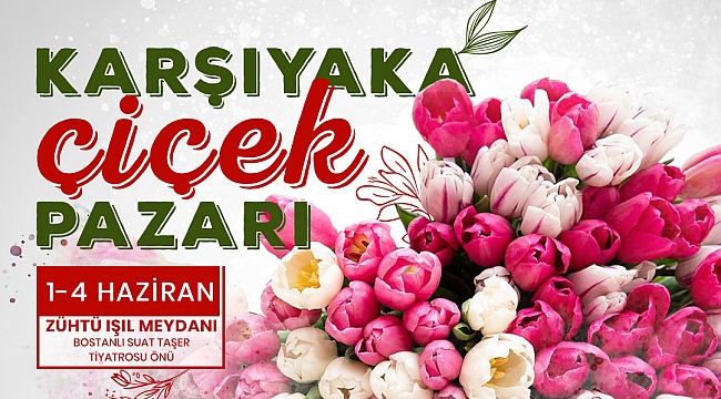Çiçek Pazarı Kapılılarını Ziyaretçilerine Açıyor