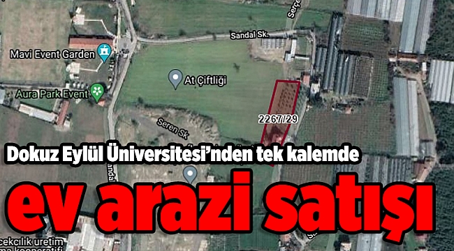 Dokuz Eylül Üniversitesi’nden tek kalemde dev arazi satışı
