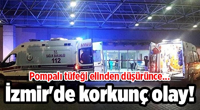 İzmir'de korkunç olay! Pompalı tüfeği elinden düşürünce...