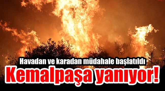 Kemalpaşa Yanıyor