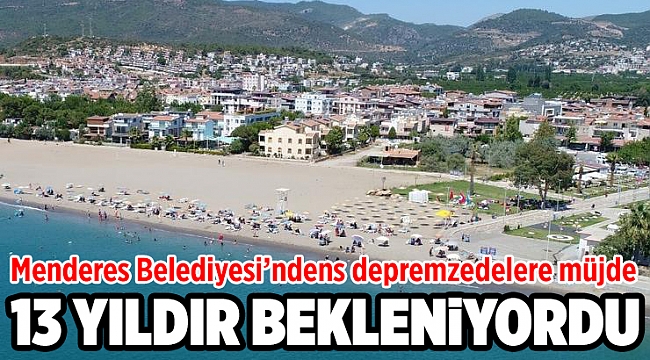 Menderes Belediyesi’nden Depremzedelere Müjde