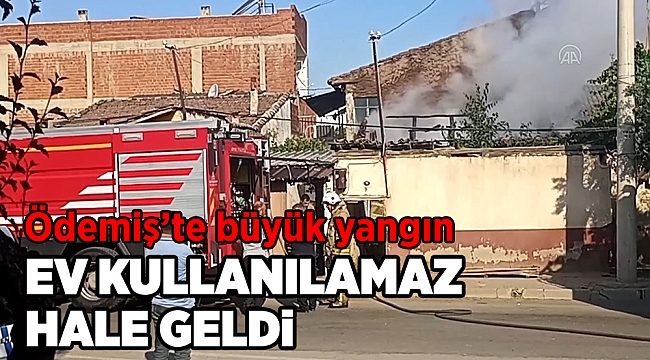 Ödemiş'te çıkan yangında bir ev kullanılamaz hale geldi