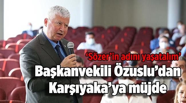 Özuslu’dan Karşıyaka’ya müjde