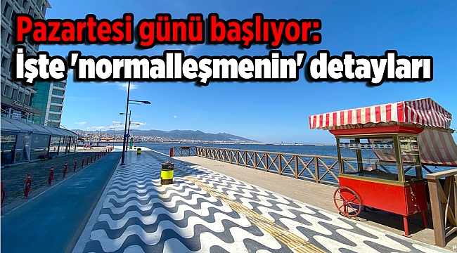 Pazartesi günü başlıyor: İşte &#039;normalleşmenin&#039; detayları