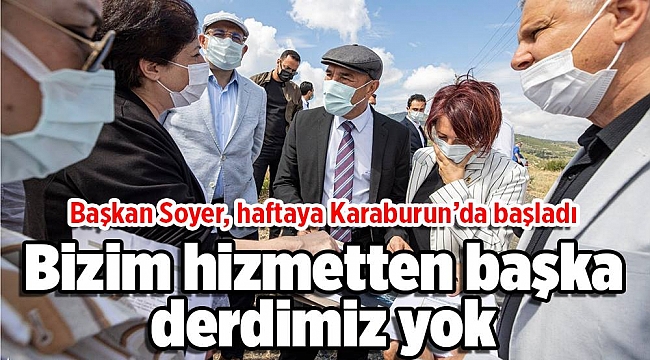 Soyer: Bizim hizmetten başka derdimiz yok