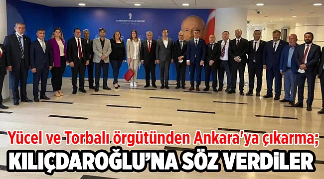 Yücel ve Torbalı örgütünden Ankara'ya çıkarma; Kılıçdaroğlu'na söz verdiler