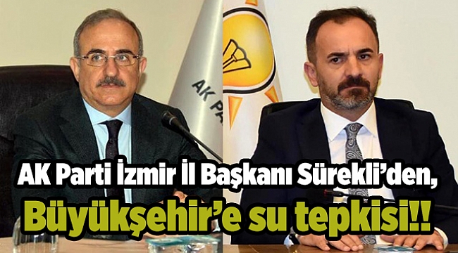 AK Parti'den Büyükşehir'e 'su' tepkisi: Kabus gibi...