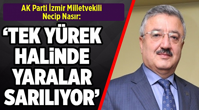 AK Parti'li Nasır'dan, CHP'li Sındır'ın deprem konutlarına ilişkin eleştirilerine tepki