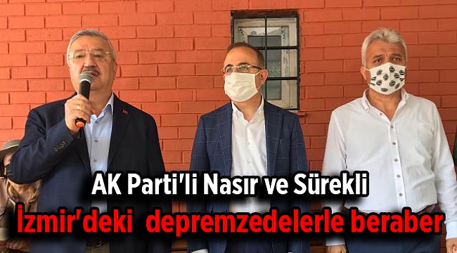 AK Parti&#039;li Nasır ve Sürekli, İzmir&#039;deki depremzedelerle bir araya geldi