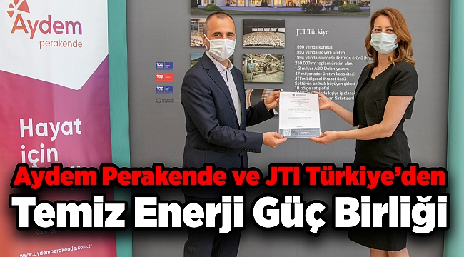 Aydem Perakende ve JTI Türkiye'den Temiz Enerji Güç Birliği