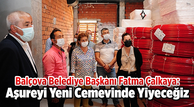 Balçova Belediye Başkanı Fatma Çalkaya: Aşureyi Yeni Cemevinde Yiyeceğiz