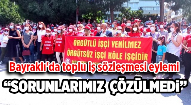 Bayraklı'da toplu iş sözleşmesi eylemi