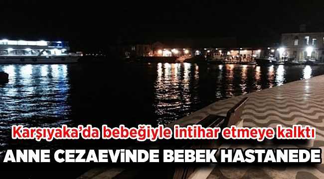 Bebeği ile denize atlayan kadın tutuklandı