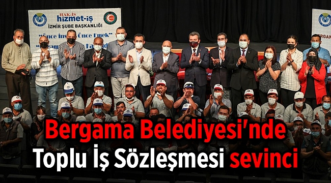 Bergama Belediyesi'nde Toplu İş Sözleşmesi sevinci