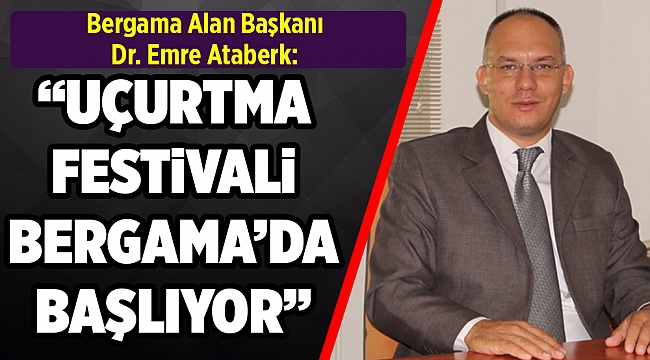 Bergama diğer UNESCO Dünya Mirası Alanları’na Uçurtmalarla selam göndermeye hazırlanıyor