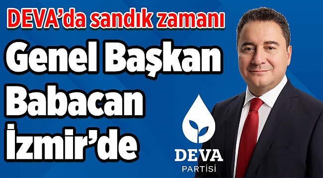 DEVA’da sandık zamanı: Babacan İzmir’de
