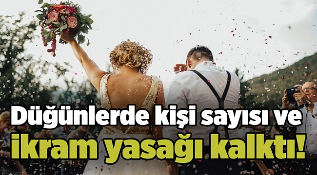 Düğünlerde kişi sayısı ve ikram yasağı kalktı!